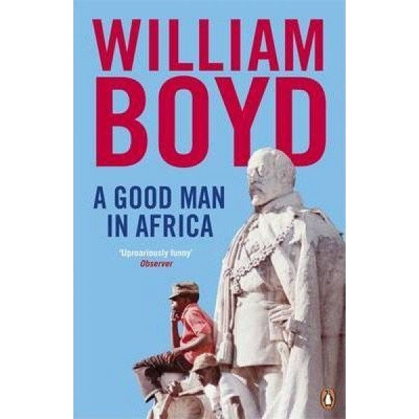 A Good Man in Africa, William Boyd 
