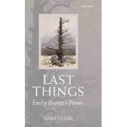 Last Things: Emily Bronte's Poems, Janet Gezari 