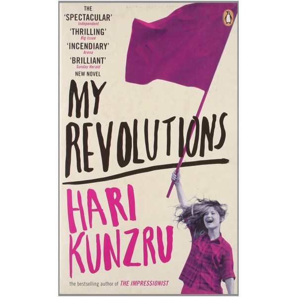 My Revolutions, Hari Kunzru 
