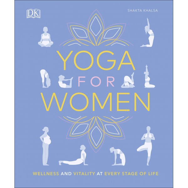 Yoga for Women: Wellness and Vitality at Every Stage of Life (Hardcover)