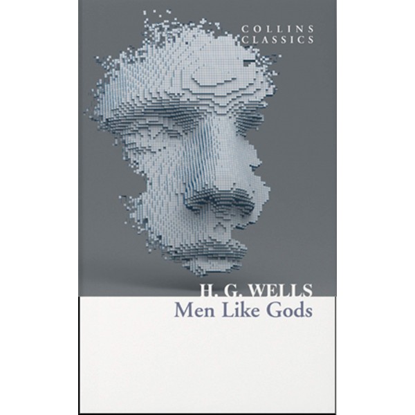 Men Like Gods, H. G. Wells 