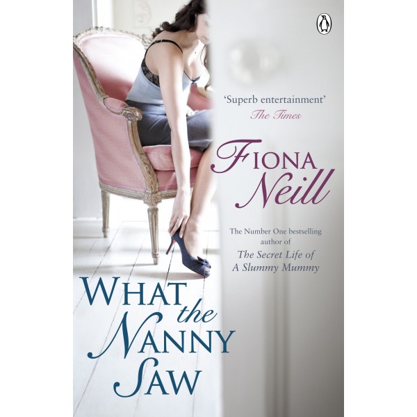 What the Nanny Saw, Fiona Neill