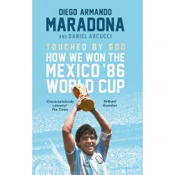 Touched By God: How We Won the Mexico '86 World Cup, Diego Maradona