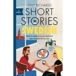 Short Stories in Swedish for Beginners A1-B1, Olly Richards