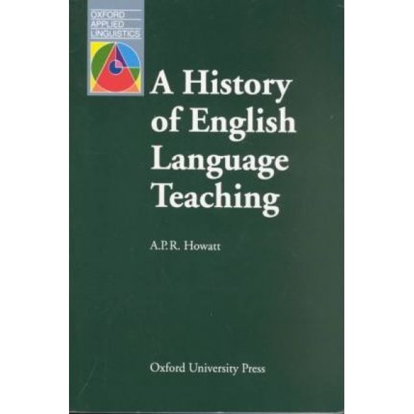 A History of English Language Teaching, A. P. R. Howatt