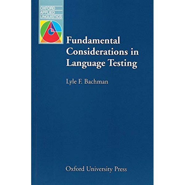 Fundamental Considerations in Language Testing,  Lyle F. Bachman