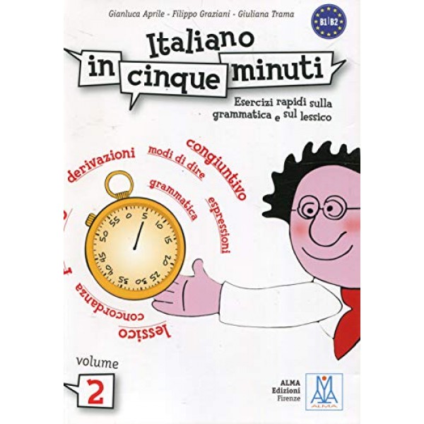 Italiano in cinque minuti - volume 2 B1/B2, Gianluca Aprile