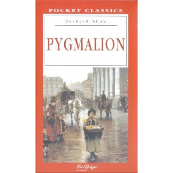 Level 6 - Complete - Pygmalion, Bernard Shaw