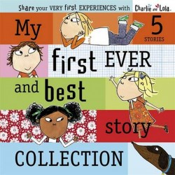 Charlie and Lola: My First Ever and Best Story Collection, Lauren Child