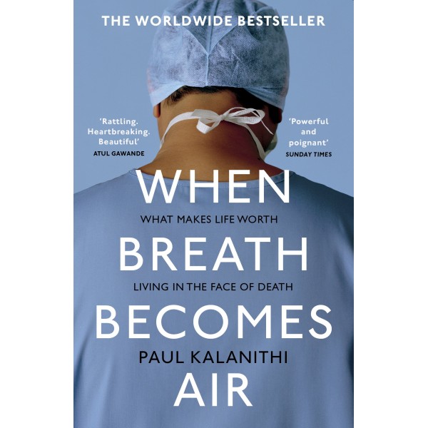 When Breath Becomes Air, Paul Kalanithi