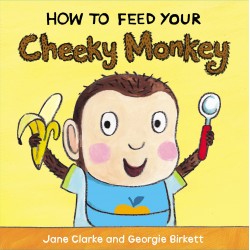 How to Feed Your Cheeky Monkey