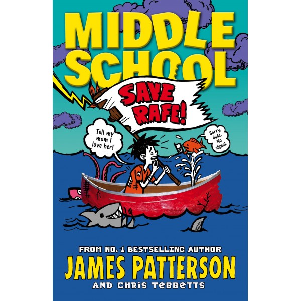 Middle School Save Rafe!, James Patterson