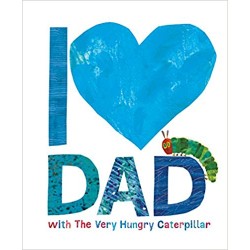 I Love Dad with the Very Hungry Caterpillar, Eric Carle