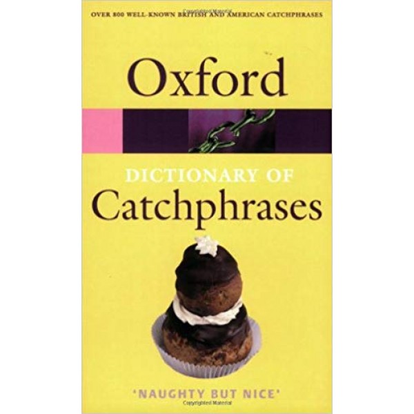 The Oxford Dictionary of Catchphrases (Oxford Quick Reference) 