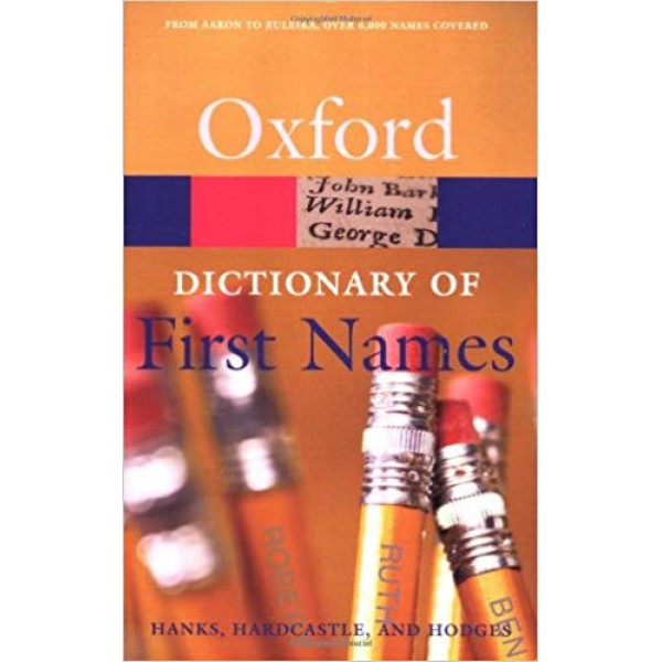 A Dictionary of First Names (Oxford Quick Reference)