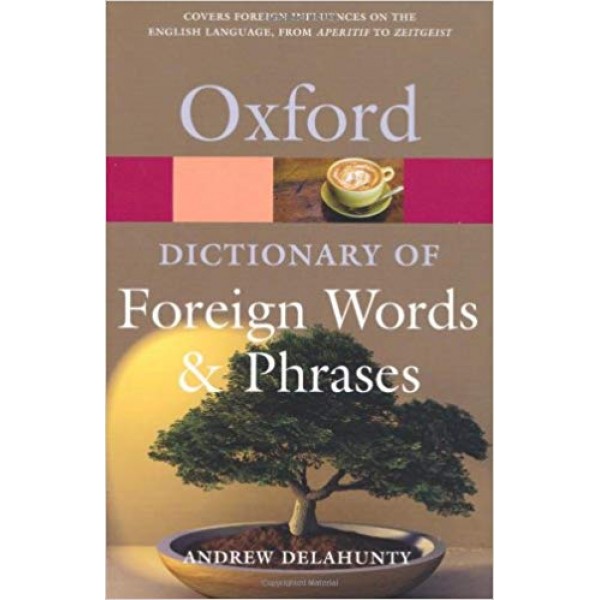 Oxford Dictionary of Foreign Words and Phrases (Oxford Quick Reference) 2nd Edition