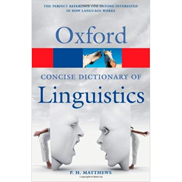 The Concise Oxford Dictionary of Linguistics (Oxford Quick Reference) 2nd Edition