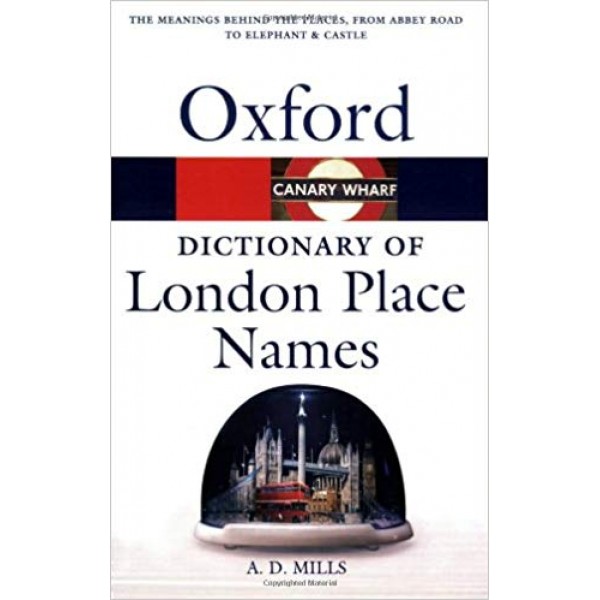 A Dictionary of London Place-Names (Oxford Quick Reference)