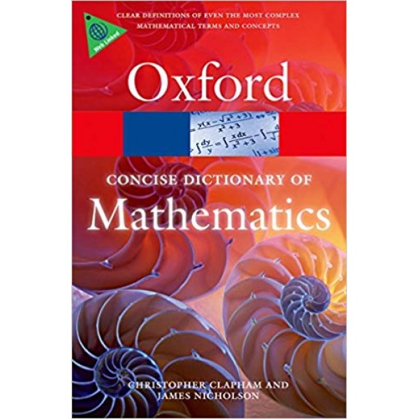 The Concise Oxford Dictionary of Mathematics (Oxford Paperback Reference) 5th Edition