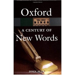 A Century of New Words (Oxford Paperback Reference)