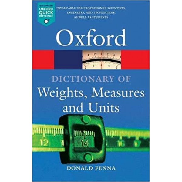A Dictionary of Weights, Measures, and Units (Oxford Paperback Reference)