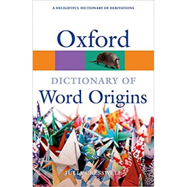 Oxford Dictionary of Word Origins (Oxford Quick Reference) 2nd Edition