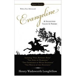 Evangeline and Selected Tales and Poems, Longfellow 