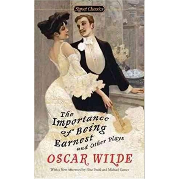 The Importance of Being Earnest and Other Plays The Importance of Being Earnest and Other Plays, Oscar Wilde