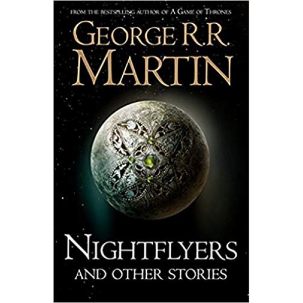 Nightflyers and Other Stories, George R. R. Martin