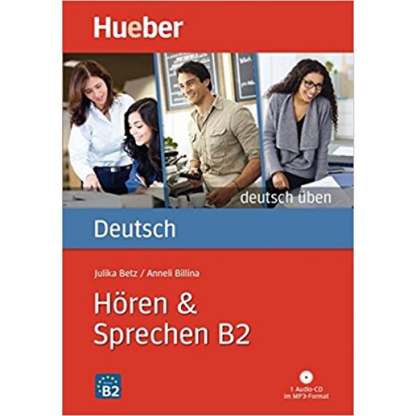 Deutsch üben: Hören & Sprechen B2 + CD