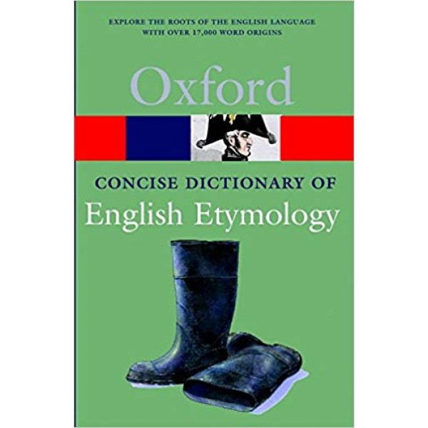 The Concise Oxford Dictionary of English Etymology (Oxford Quick Reference)