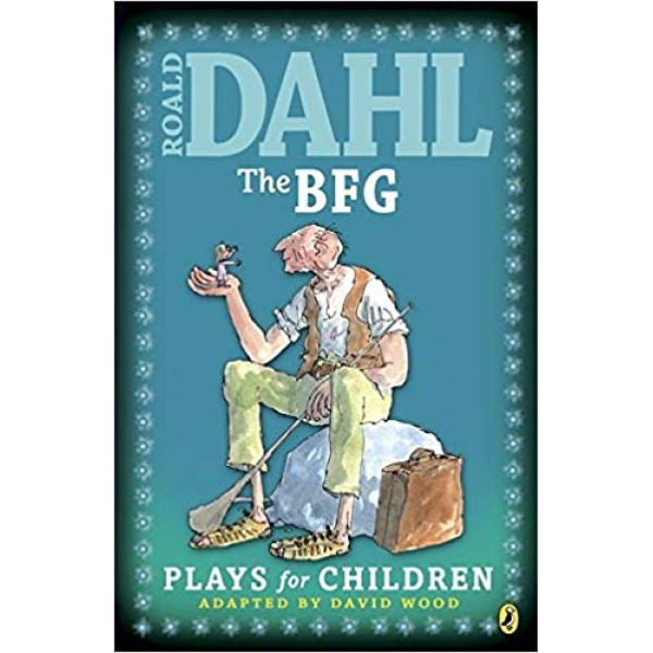 The BFG: Plays for Children, Roald Dahl 