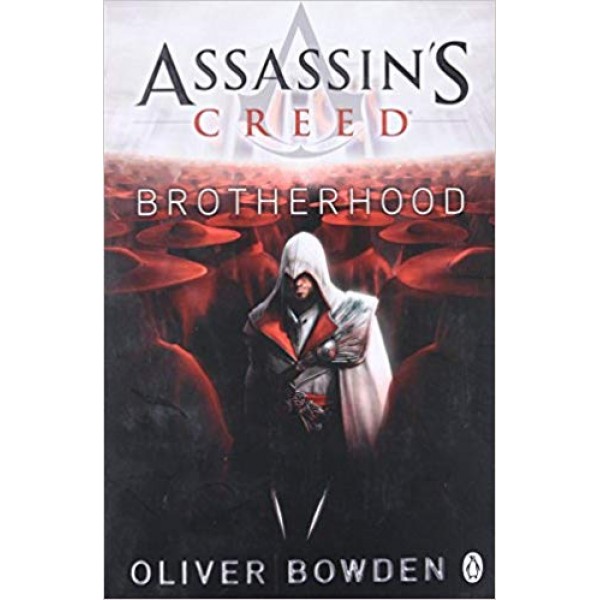 Assassin's Creed - Brotherhood, Oliver Bowden