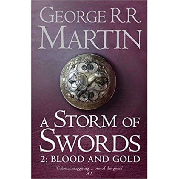 A Song of Ice and Fire - A Storm of Swords: Part 2 Blood and Gold, George R. R. Martin