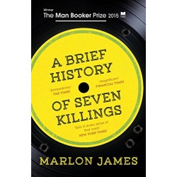 A Brief History of Seven Killings. Marlon James 