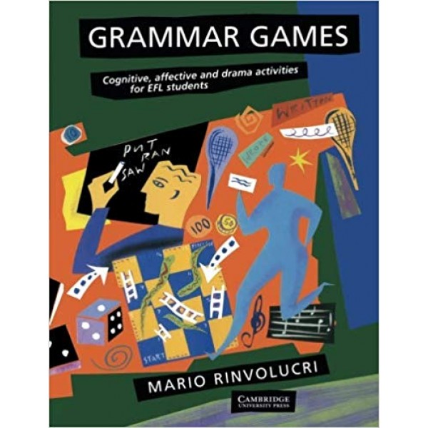 Grammar Games: Cognitive, Affective And Drama Activities For Efl Students, Mario Rinvolucri