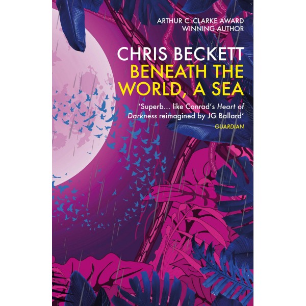 Beneath the World, a Sea , Chris Beckett 