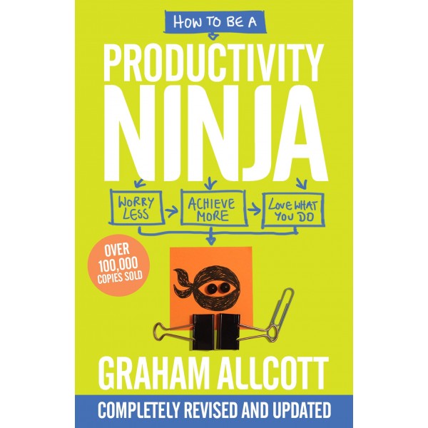 How to be a Productivity Ninja, Graham Allcott