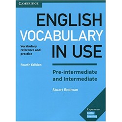 English Vocabulary in Use Pre-intermediate and Intermediate  with Answers, 4th Edition, Stuart Redman