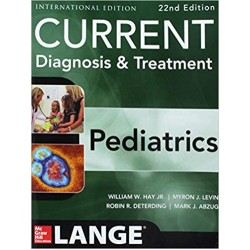 Current Diagnosis & Treatment Pediatrics 22nd Edition, William W. Hay