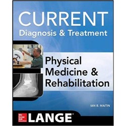 Current Diagnosis & Treatment Physical Medicine & Rehabilitation, Maitin