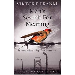 Man's Search For Meaning, Viktor E Frankl