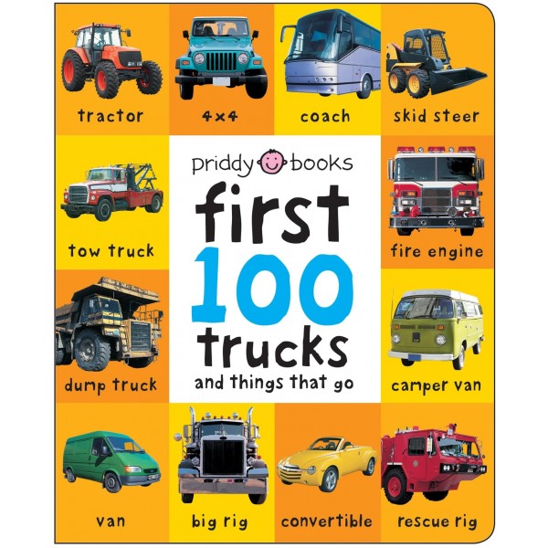 First 100 Trucks And Things That Go 