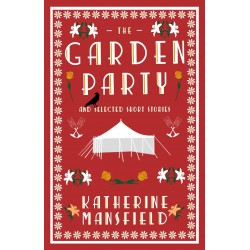 The Garden Party and Selected Short Stories, Katherine Mansfield