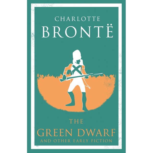 The Green Dwarf and Other Early Fiction, Charlotte Brontë