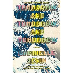 Tomorrow, and Tomorrow, and Tomorrow, Gabrielle Zevin 