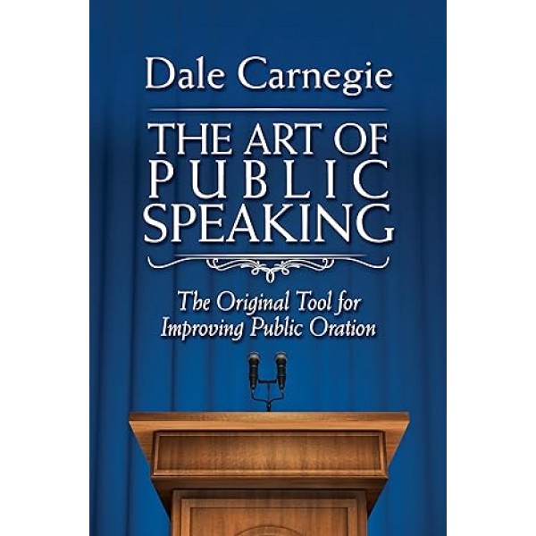 The Art of Public Speaking, Dale Carnegie 