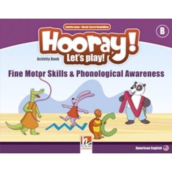 Hooray! Let's Play! B Fine Motor Skills & Phonological Awareness Activity Book