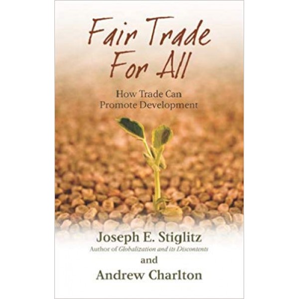 Fair Trade For All: How Trade Can Promote Development