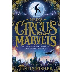 Ned’s Circus of Marvels, Justin Fisher